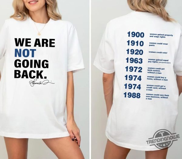 Kamala Harris Shirt We Are Not Going Back Shirt Kamala For President Shirt Feminist T Shirt Reproductive Rights Shirt trendingnowe 2