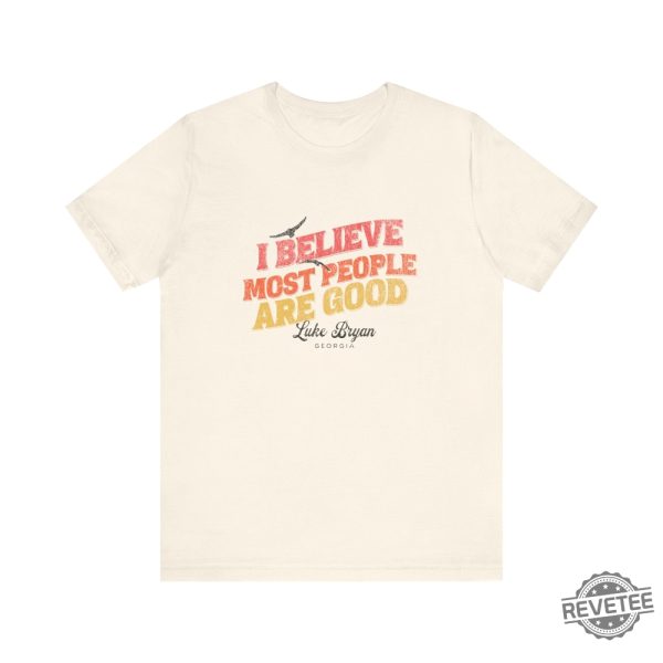 I Believe Most People Are Good Shirt Luke Bryan Shirt Luke Bryan Someone Else Calling You Baby revetee 3