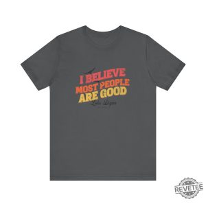 I Believe Most People Are Good Shirt Luke Bryan Shirt Luke Bryan Someone Else Calling You Baby revetee 4