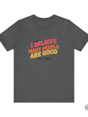 I Believe Most People Are Good Shirt Luke Bryan Shirt Luke Bryan Someone Else Calling You Baby revetee 4