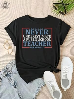 Never Underestimate A Public School Teacher Shirt 2024 Vote Tshirt Democrats Gift Democrat Vote 2024 Hoodie Elections Sweatshirt Democrat Unisex Shirt giftyzy 7