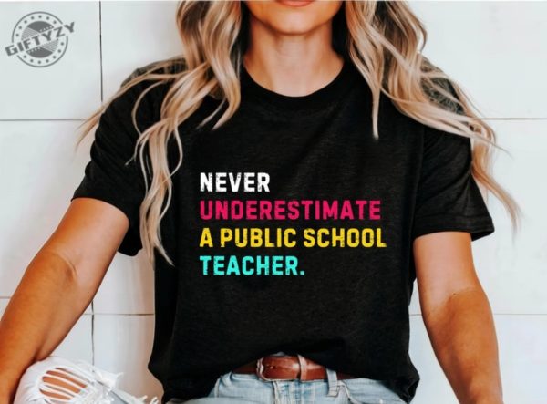 Never Underestimate A Public School Teacher Tshirt 2024 Vote Hoodie Democrats Gift Democrat Vote 2024 Sweatshirt Elections Shirt giftyzy 1