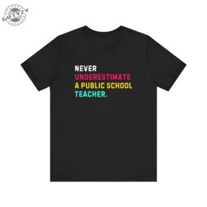 Never Underestimate A Public School Teacher Tshirt 2024 Vote Hoodie Democrats Gift Democrat Vote 2024 Sweatshirt Elections Shirt giftyzy 3