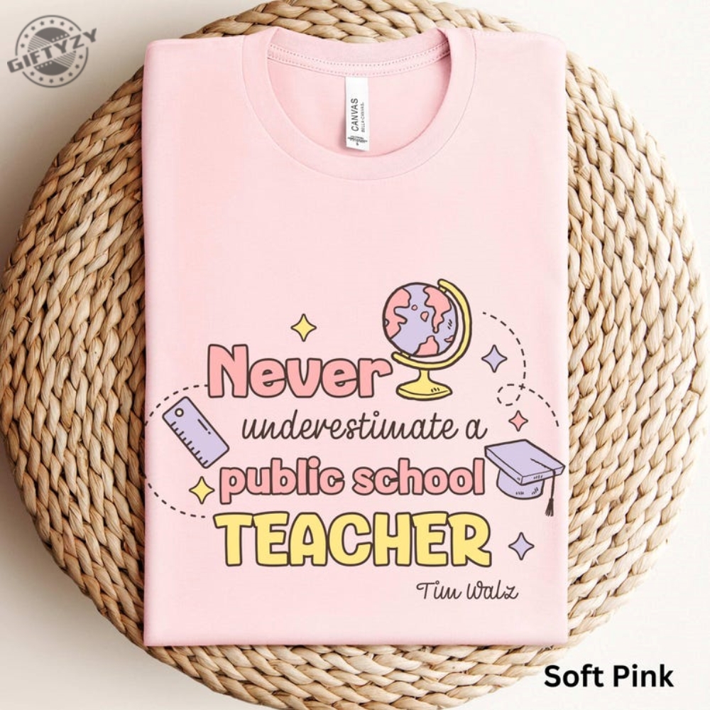 Never Underestimate A Public School Teacher Shirt Harris Walz Sweatshirt Kamala Harris Tshirt Anti Trump Hoodie Election Gift Teacher Gift