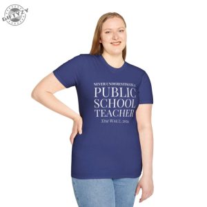 Never Underestimate A Public School Teacher Shirt giftyzy 5