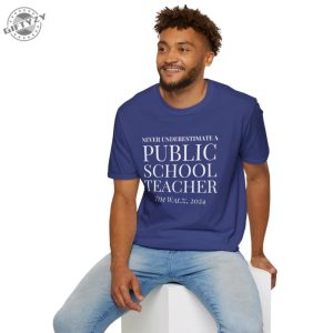 Never Underestimate A Public School Teacher Shirt giftyzy 7