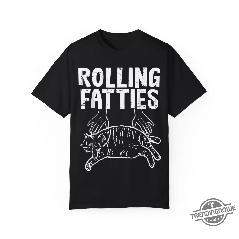 Rolling Fatties Cat Shirt V2 Funny Cat Shirt Funny Fat Cat Rolling Fatties T Shirt