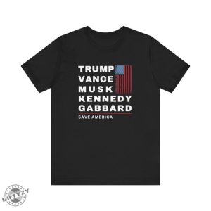 Trump Vance Musk Kennedy Gabbard Save America Shirt Trump Vance Sweatshirt Trump Musk Tshirt Trump Kennedy Hoodie Rfk Trump Gabbard Shirt giftyzy 3