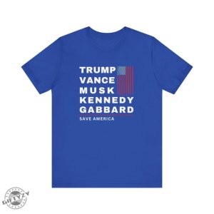 Trump Vance Musk Kennedy Gabbard Save America Shirt Trump Vance Sweatshirt Trump Musk Tshirt Trump Kennedy Hoodie Rfk Trump Gabbard Shirt giftyzy 4