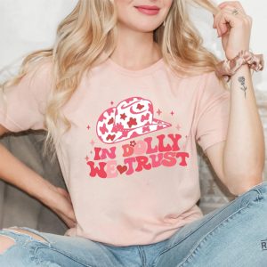 In Dolly We Trust T Shirt Country Music Lover Shirt Country Western Tee In Dolly We Trust Shirt revetee 4