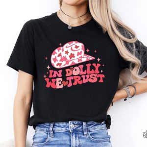 In Dolly We Trust T Shirt Country Music Lover Shirt Country Western Tee In Dolly We Trust Shirt revetee 5