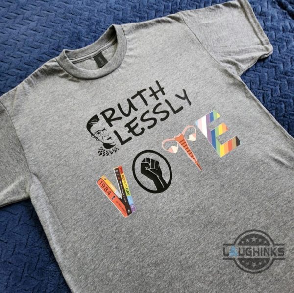 ruthlessly vote shirt rbg banned books black lives matter reproductive rights lgbtq election kamala harris shirts laughinks 1