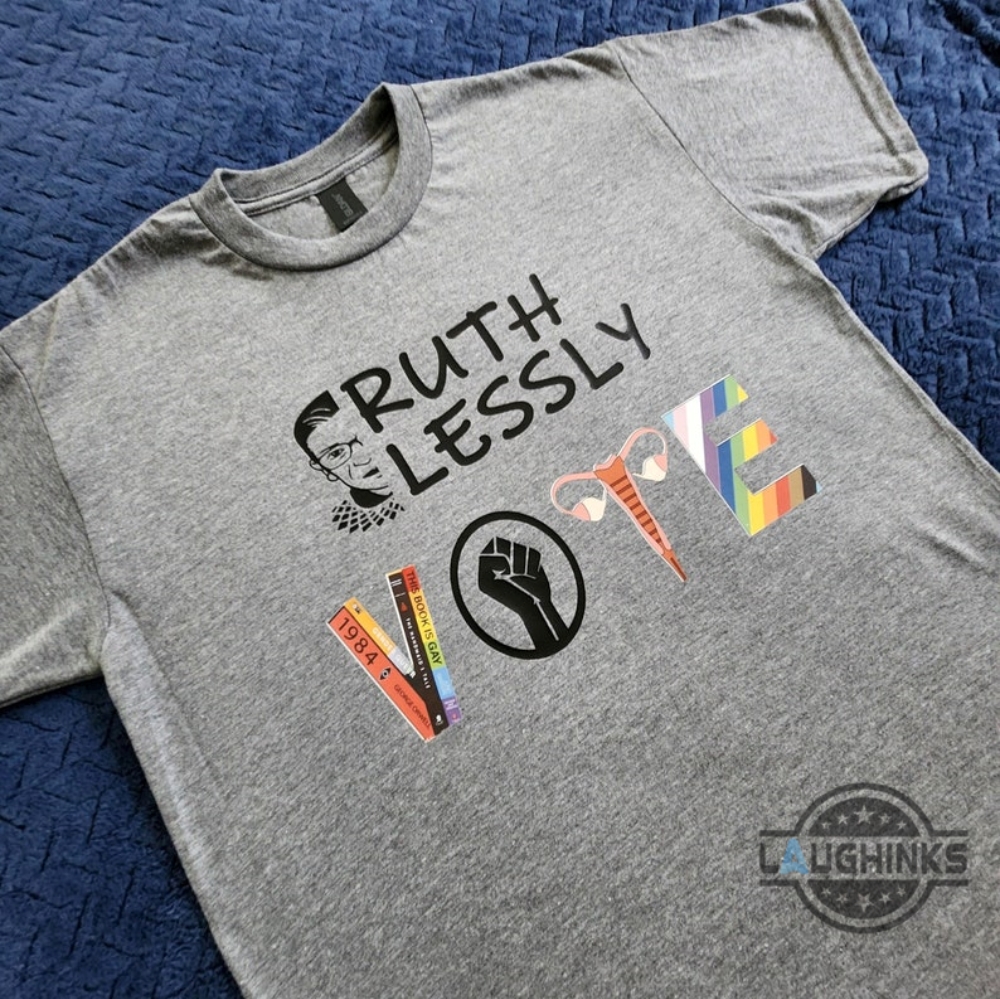 Ruthlessly Vote Shirt Rbg Banned Books Black Lives Matter Reproductive Rights Lgbtq Election Kamala Harris Shirts