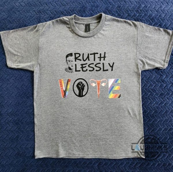 ruthlessly vote shirt rbg banned books black lives matter reproductive rights lgbtq election kamala harris shirts laughinks 3