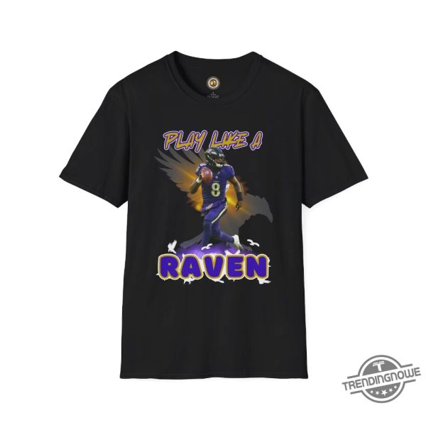 Baltimore Ravens Lamar Jackson Play Like A Raven Shirt Nfl Football Fan T Shirt Baltimore Ravens Shirt trendingnowe 2