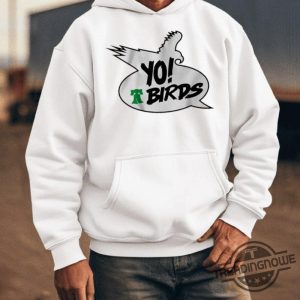 Yo Birds Philadelphia Eagles Shirt Philadelphia Eagles T Shirt Eagles Sweatshirt Hoodie Football Shirt trendingnowe 3