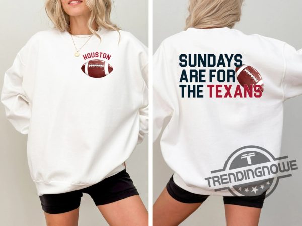 Houston Texans Football Shirt Sundays Are For The Texans T Shirt Nfl Football Shirt Texans Football Tee Houston Shirt trendingnowe 1