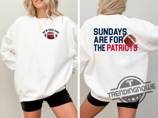 New England Patriots Football Shirt Sundays Are For The Patriots T Shirt Nfl Football Shirt Patriots Football Tee Patriots Shirt trendingnowe 1