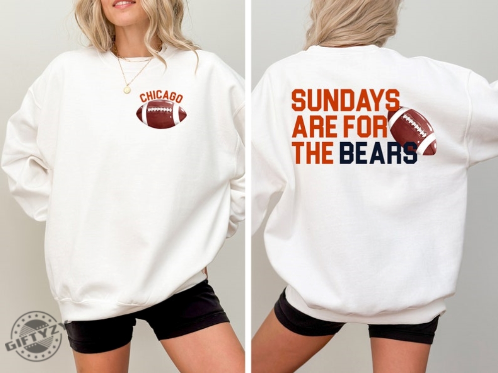 Chicago Bears Football Shirt Sundays Are For The Bears Sweatshirt Nfl Football Tshirt Chicago Bears Football Hoodie Bears Justin Fields Shirt