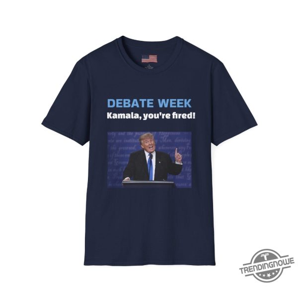 Donald Trump Debate Week Shirt Donald Trump Kamala Youre Fired Shirt Donald Trump T Shirt Donald Trump Sweatshirt trendingnowe 4