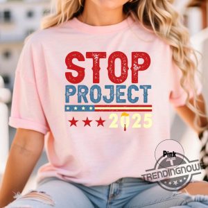 Stop Project 2025 Anti Trump Shirt Political Statement Graphic Tee Protest Against Trump Shirt Patriotic Anti Trump T Shirt trendingnowe 3