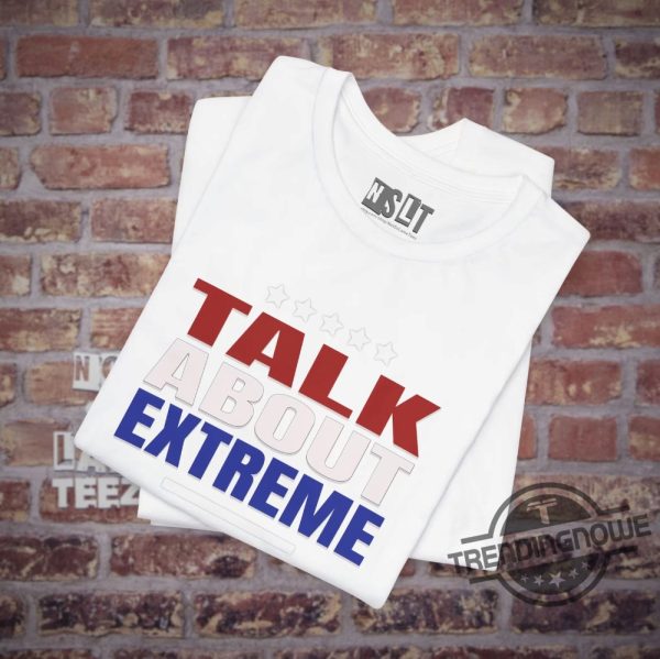 Talk About Extreme Shirt Debate 2024 Kamala Trump Shirt Election Campaign Shirt Presidential Race Merch Us Politics T Shirt trendingnowe 3