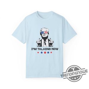 Im Talking Now Shirt Trump T Shirt Republican Shirt Election Day Shirt Poll Day Merch Debate Shirt Presidential Shirt trendingnowe 4