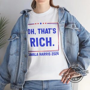 Oh Thats Rich Shirt Harris Trump Debate 2024 T Shirt Distressed Kamala Harris Quote Shirt Presidential Debate Tee trendingnowe 3