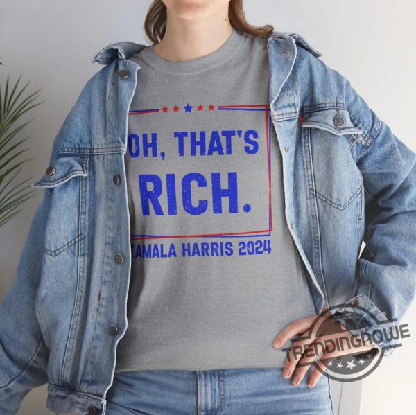 Oh Thats Rich Shirt Harris Trump Debate 2024 T Shirt Distressed Kamala Harris Quote Shirt Presidential Debate Tee trendingnowe 4