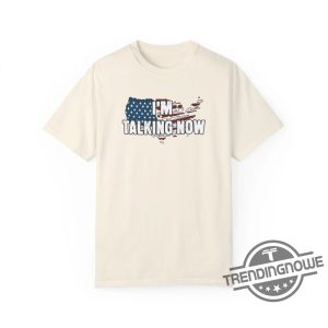 Im Talking Now Trump T Shirt Im Talking Now Shirt Republican Shirt Election Day Shirt Poll Day Merch trendingnowe 2