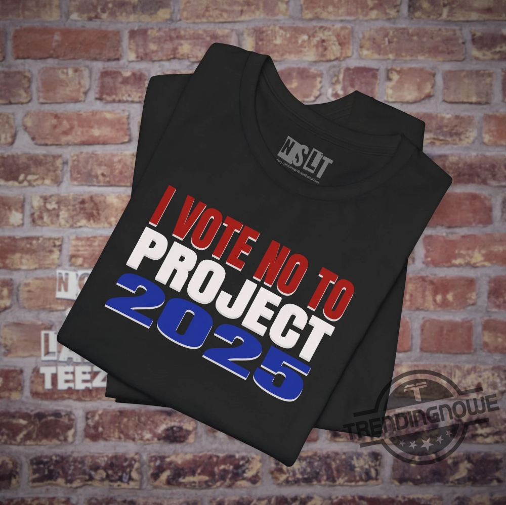 I Vote No To Project 2025 Shirt Debate 2024 Kamala Trump Shirt Election Campaign Shirt Presidential Race Merch Us T Shirt