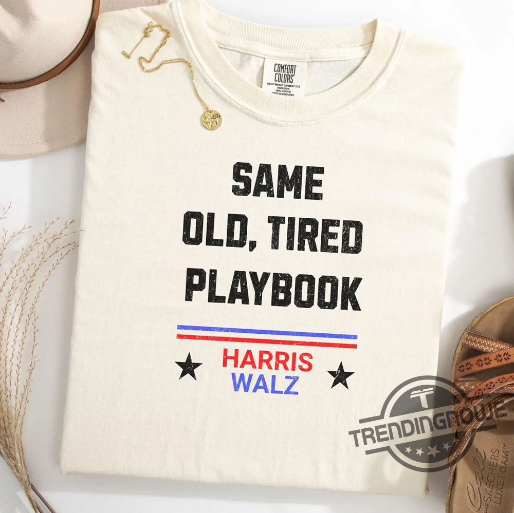 Same Old Tired Playbook Shirt 2024 Presidential Election Shirt Kamala Harris 2024 T Shirt Anti Trump Shirt