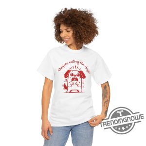 Theyre Eating The Dogs T Shirt Harris Trump Debate 2024 Tee Trump Quote Shirt 2024 Presidential Debate T Shirt trendingnowe 3