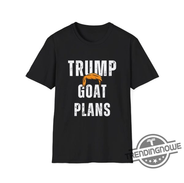 Funny Trump Wig Trump Goat Plans Shirt Political Tee Novelty Shirt Humorous Graphic Shirt President Parody Apparel trendingnowe 1