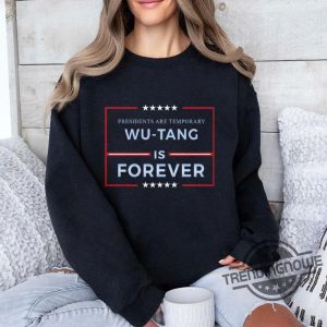 Presidents Are Temporary Wu Tang Is Forever Shirt trendingnowe 2