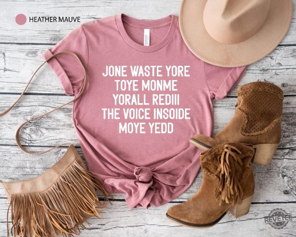 Jone Waste Yore Toye Monme T Shirt Jone Waste Shirt Monme Yorall Redii Shirt Funny Lyrics Shirt revetee 1