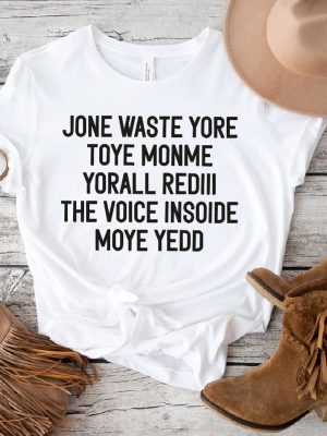 Jone Waste Yore Toye Monme T Shirt Jone Waste Shirt Monme Yorall Redii Shirt Funny Lyrics Shirt revetee 2