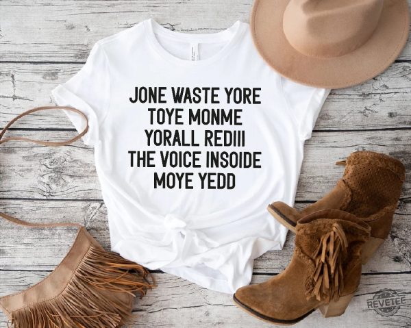 Jone Waste Yore Toye Monme T Shirt Jone Waste Shirt Monme Yorall Redii Shirt Funny Lyrics Shirt revetee 2