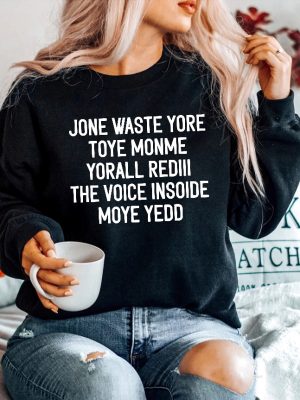 Jone Waste Yore Toye Monme T Shirt Jone Waste Shirt Monme Yorall Redii Shirt Funny Lyrics Shirt revetee 3