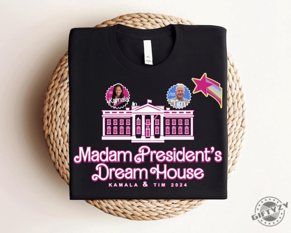 Madam Presidents Dream House Shirt Kamala Tim 2024 Sweatshirt Harris Walz Tshirt Voting Gift 2024 Election Hoodie Democrat Shirt