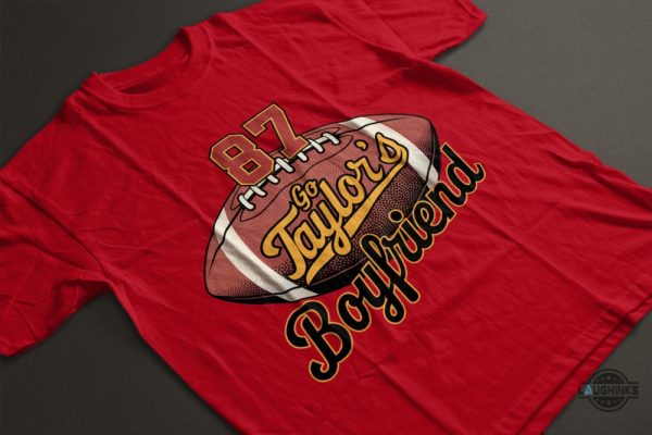 go taylors boyfriend kansas city chiefs shirt football taylor swift funny tee