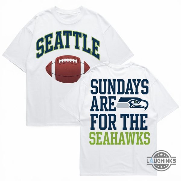 nfl seattle seahawks football shirt sundays are for the seahawks double sided tee laughinks 1