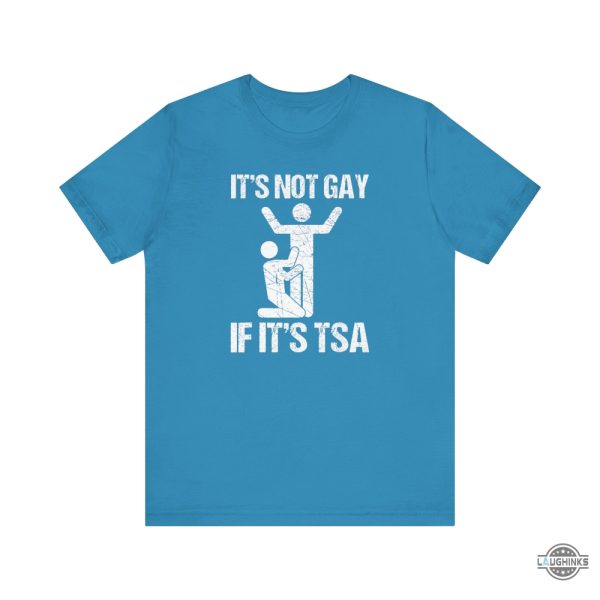 lgbt funny its not gay if its tsa shirt