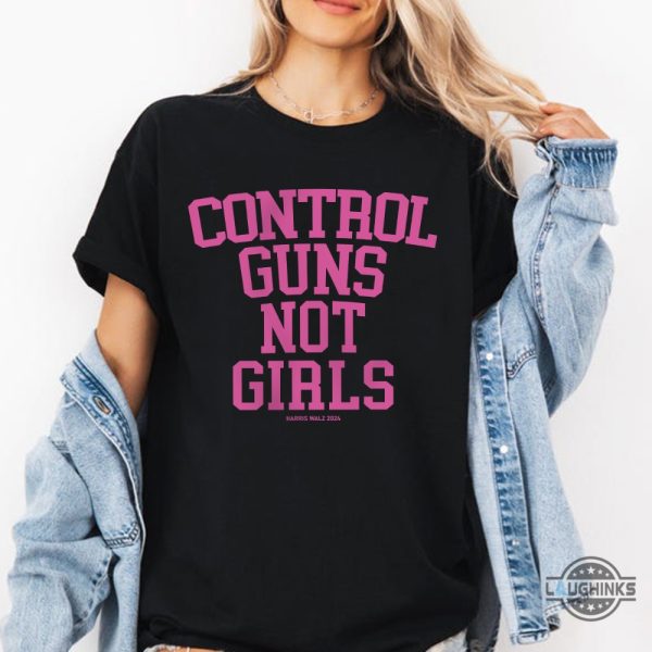 harris walz 2024 control guns not girls shirt