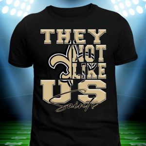 they not like us new orleans saints shirt football fan gift