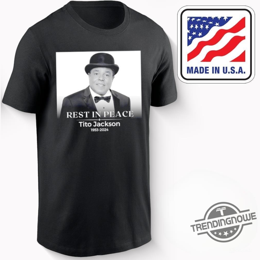 Rest In Peace Tito Jackson Shirt Tito Jackson T Shirt