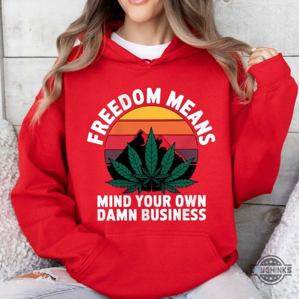 freedom means mind your own damn business cannabis shirt weed tim walz kamala harris 2024 tee laughinks 6