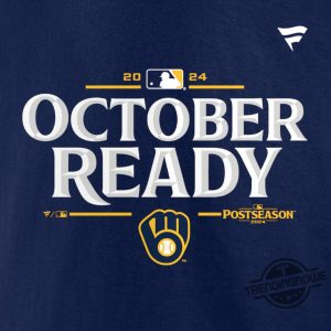 October Ready Brewers Shirt Milwaukee Brewers 2024 Mlb Postseason T Shirt Milwaukee Brewers Shirt trendingnowe 2