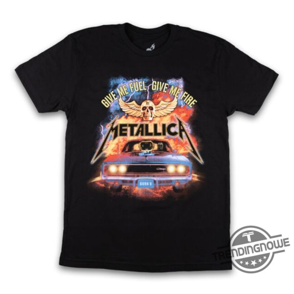 Gimme Fuel Gimme Fire Shirt Metallica Shirt Metallica Tour 2025 T Shirt trendingnowe 1