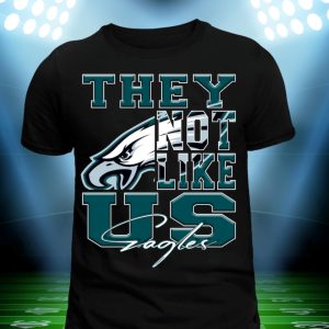 they not like us philadelphia eagles shirt nfl football fan gift